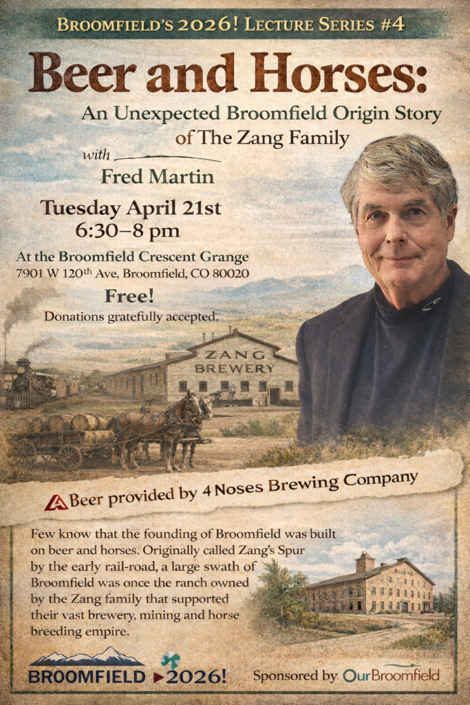 Broomfield 2026! Speaker Series #4 April 21st The Zang Family Story– Fred Martin 6:30-8 pm 